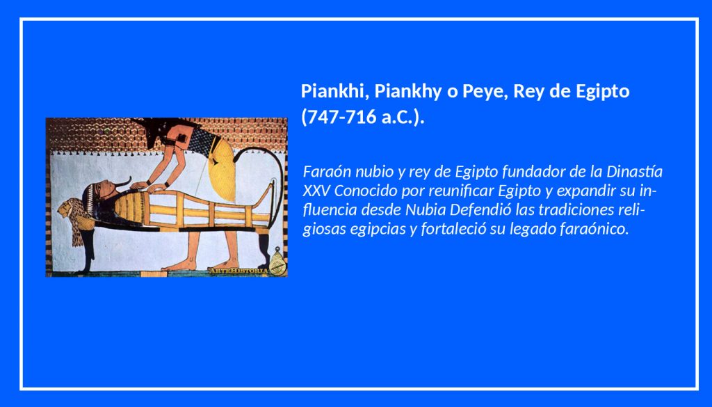 Piankhy o Peye Piankhi Rey de Egipto (747-716 a.C.)