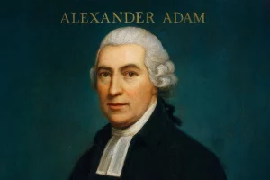 Alexander Adam El sabio escocés que marcó la enseñanza clásica en Edimburgo