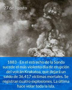 Erupción del volcán Krakatoa en 1883 en el estrecho de Sonda, con columna de humo y ceniza que destruyó la isla y provocó más de 36.000 muertes