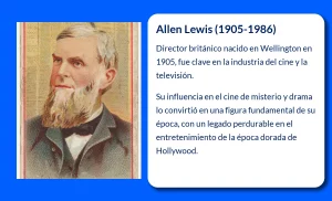 Allen Lewis (1905-1986). El director británico que marcó una era en cine y televisión