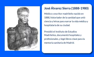 José Álvarez Sierra (1888-1980). El médico madrileño que retrató la historia sanitaria e intelectual de su ciudad