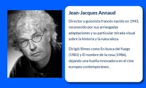 Jean-Jacques Annaud (1943-VVVV). El visionario director francés que llevó la historia y la naturaleza al cine