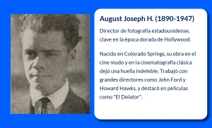 August Joseph H. (1890-1947): El maestro de la fotografía en el cine estadounidense