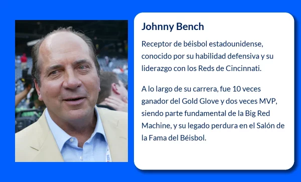 Johnny Bench (1947-VVVV). El legado del mejor receptor de la historia del béisbol