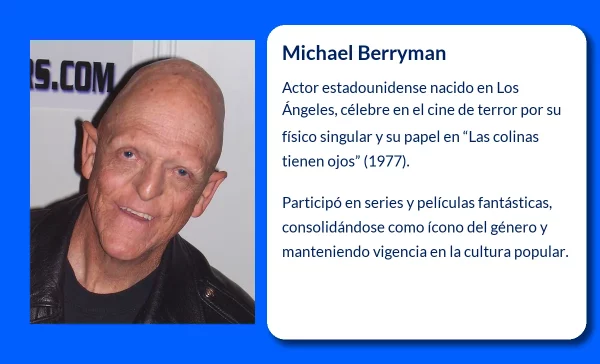 Michael Berryman (1948-VVVV). El actor con un físico peculiar que se convirtió en ícono del cine de terror