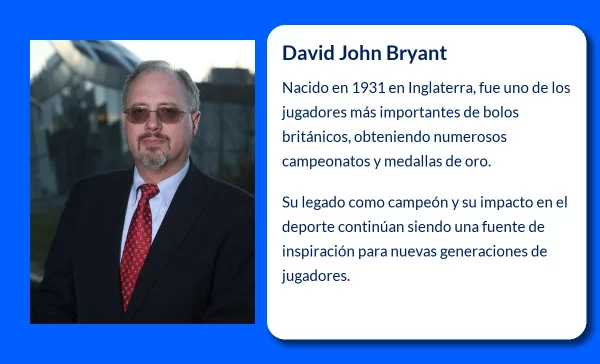 David John Bryant (1931-VVVV): El Rey de los Bolos Británicos