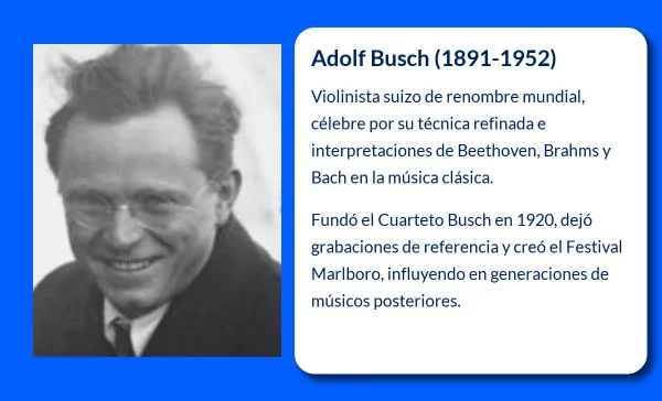 Adolf Busch (1891-1952). El maestro del violín que revolucionó la interpretación de Beethoven y Brahms