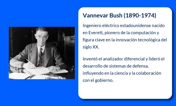 Vannevar Bush (1890-1974). El pionero de la informática y la tecnología moderna