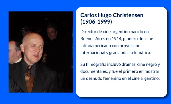 Carlos Hugo Christensen (1906-1999). El pionero del cine argentino con proyección internacional