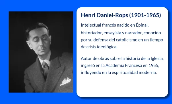 Henri Daniel-Rops (1901-1965). El cronista de la Iglesia en el siglo XX