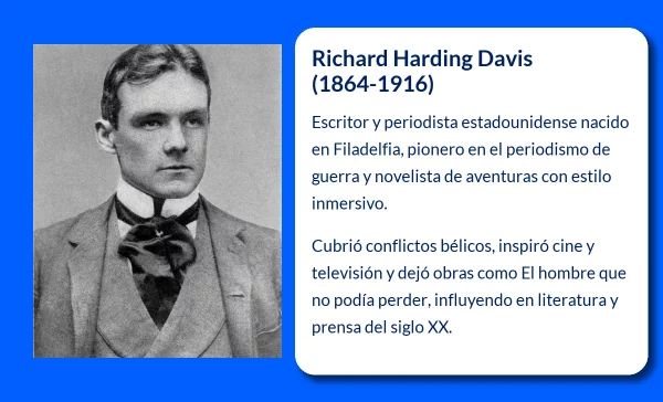Richard Harding Davis (1864-1916): El escritor y periodista que inmortalizó la guerra a través de sus reportajes