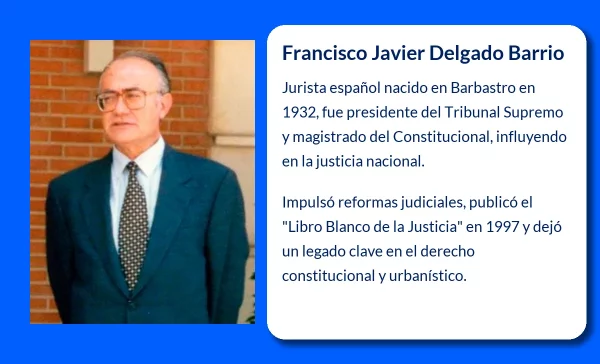 Francisco Javier Delgado Barrio (1932-VVVV): Un referente en el ámbito judicial de España