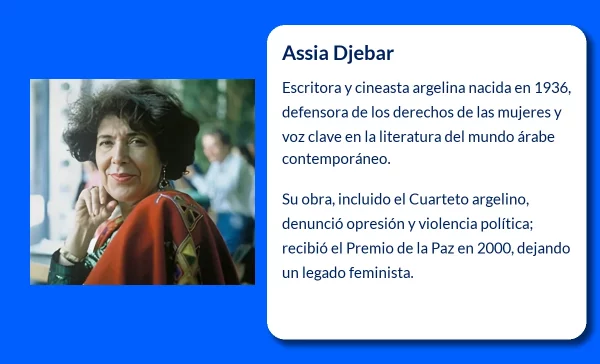 Assia Djebar (1936-VVVV). La escritora argelina que alzó la voz por las mujeres y la libertad cultural
