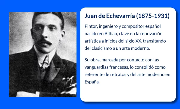Juan de Echevarría (1875-1931). El ingeniero que revolucionó la pintura española con modernidad y sensibilidad