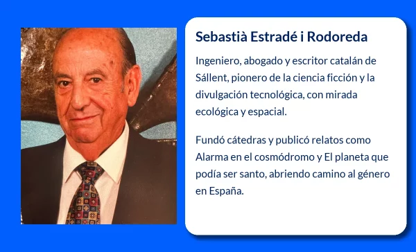 Sebastià Estradé i Rodoreda (1923-VVVV): El escritor y pionero en la ciencia ficción española