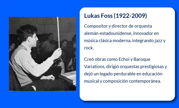 Lukas Foss (1922-2009). El legado de un pionero de la música clásica moderna