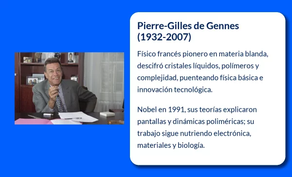 Pierre-Gilles de Gennes (1932-2007). El genio de la física moderna y su legado en los cristales líquidos y polímeros