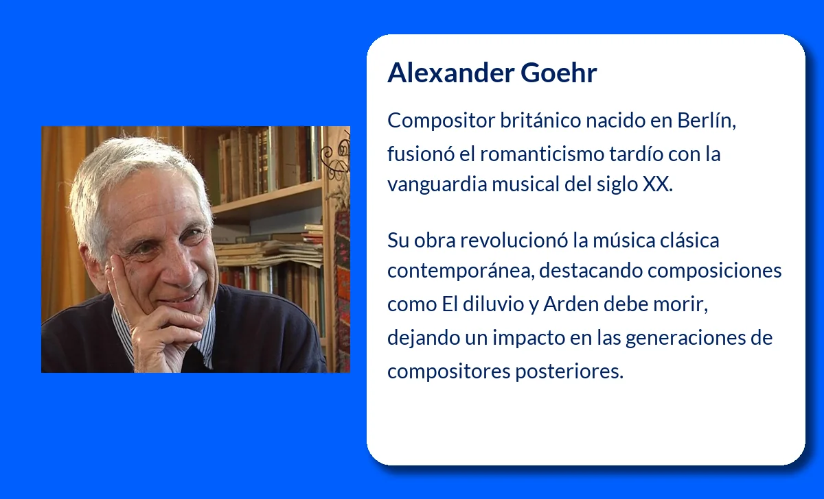 Alexander Goehr (1932-VVVV): El compositor británico que fusionó el romanticismo con la vanguardia musical