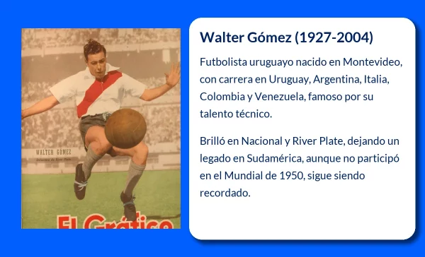 Walter Gómez (1927-2004). El gran futbolista uruguayo que brilló en varios continentes