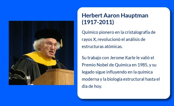 Herbert Aaron Hauptman (1917-2011): El científico que revolucionó la cristalografía de rayos X