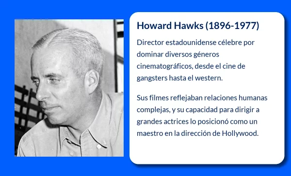 Howard Hawks (1896-1977). El maestro de la dirección cinematográfica que transformó Hollywood