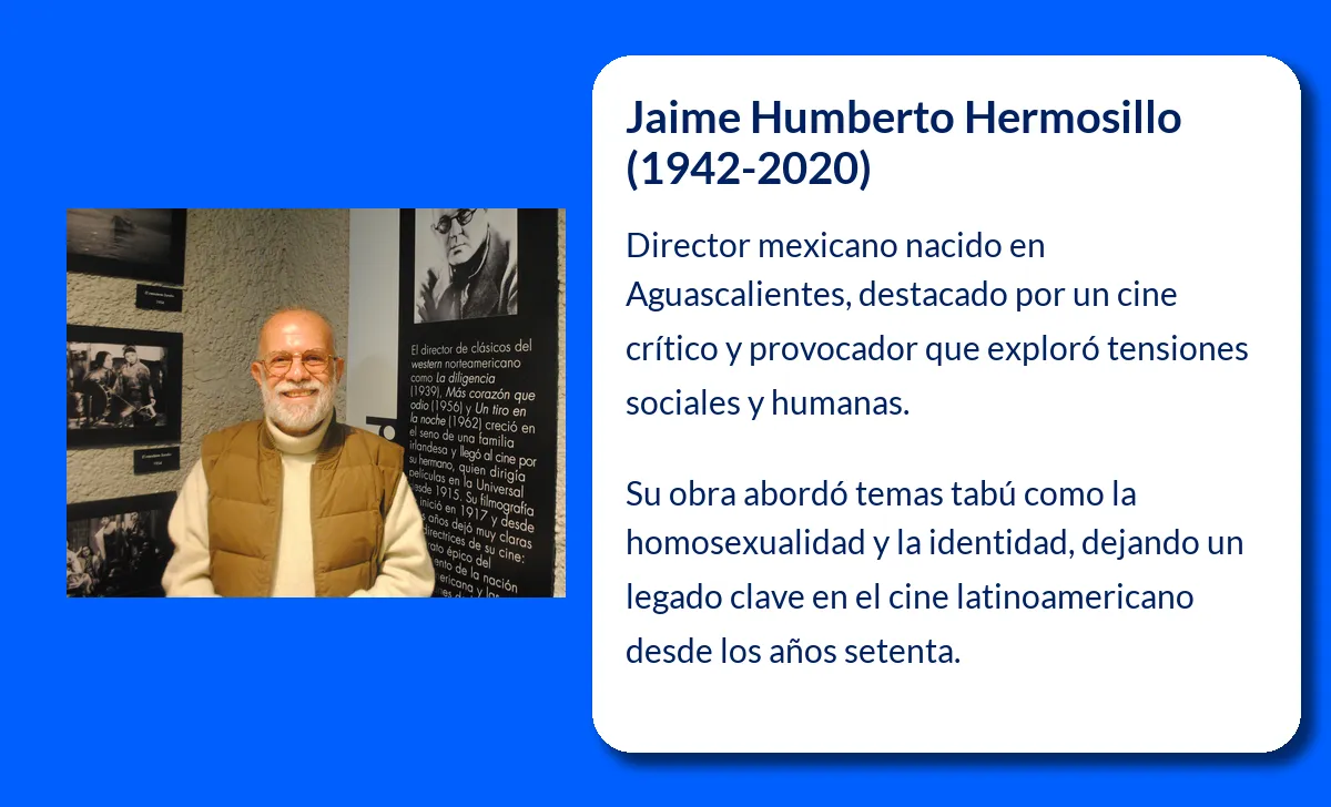 Jaime Humberto Hermosillo. Un cineasta mexicano que desafió las convenciones sociales
