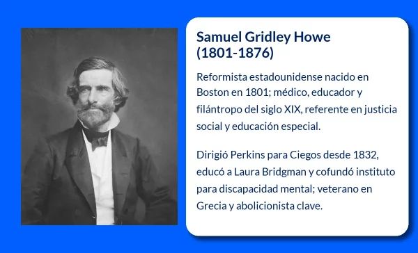 Samuel Gridley Howe. El reformista visionario que revolucionó la educación especial y luchó por la justicia social