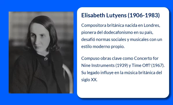 Elisabeth Lutyens. La innovadora compositora británica que transformó la música moderna