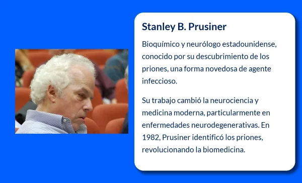 Stanley B. Prusiner (1942-VVVV): El descubrimiento de los priones y la revolución en la neurociencia