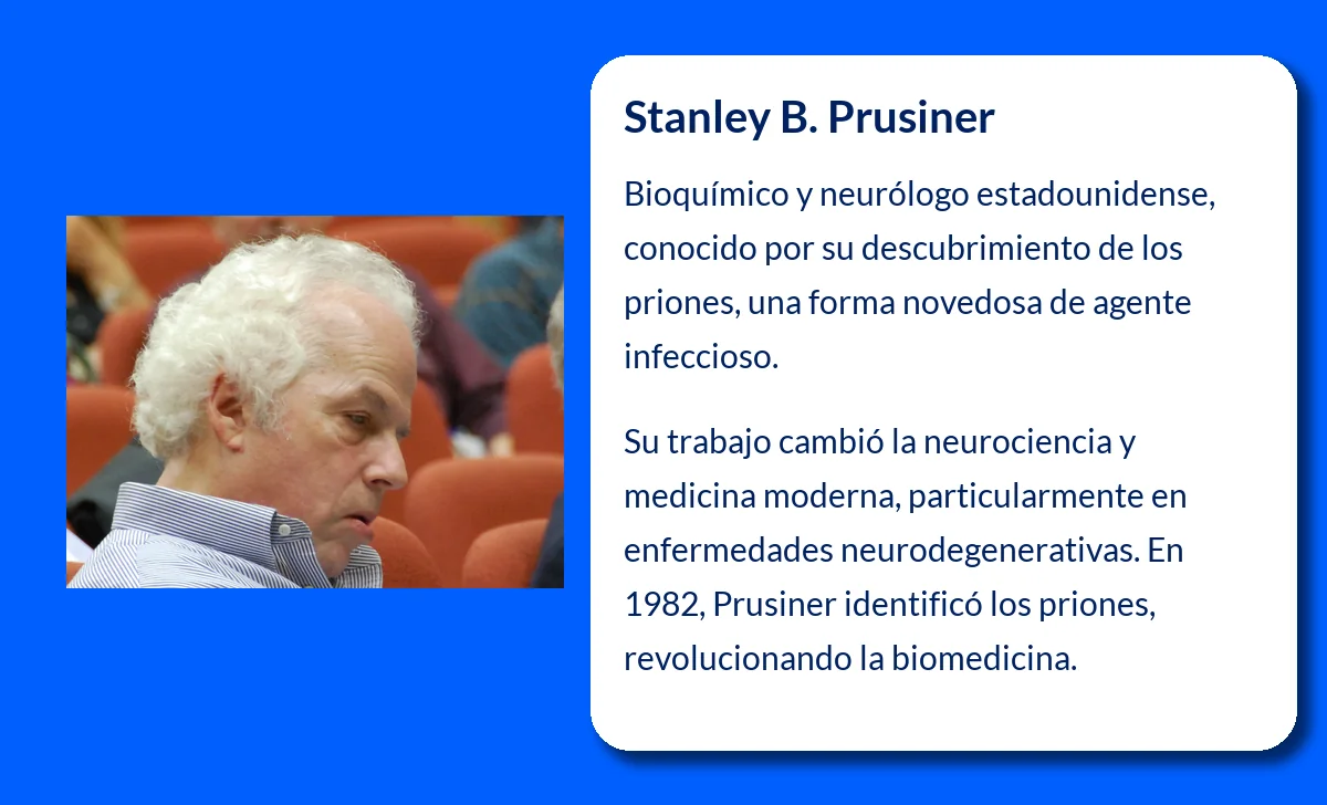 Stanley B. Prusiner (1942-VVVV): El descubrimiento de los priones y la revolución en la neurociencia