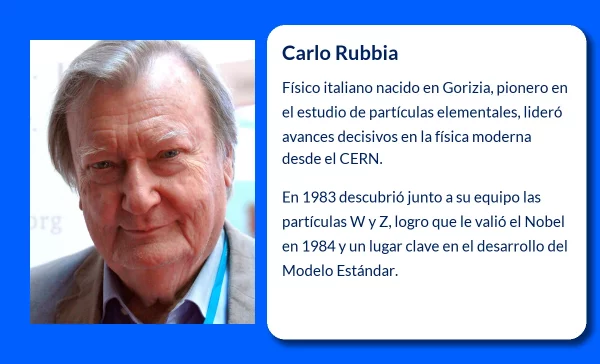 Carlo Rubbia (1934-VVVV). El físico italiano que revolucionó la física de partículas