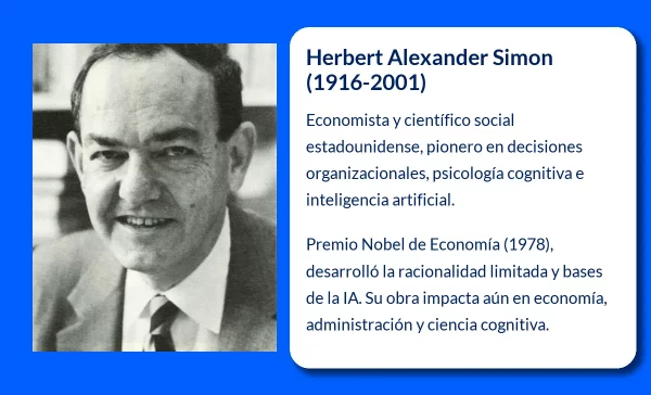 Herbert Alexander Simon. El pionero de la toma de decisiones organizacionales y la inteligencia artificial