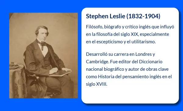 Stephen Leslie (1832-1904). El biógrafo y filósofo inglés que transformó el pensamiento del siglo XIX