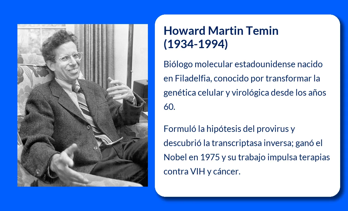 Howard Martin Temin. El científico que revolucionó la genética viral y la lucha contra el cáncer