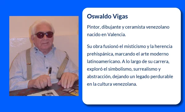 Oswaldo Vigas (1926-VVVV). El maestro del arte mágico y mestizo en Venezuela