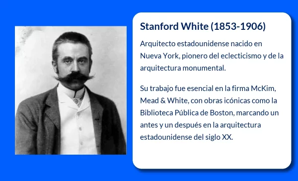 Stanford White (1853-1906): El arquitecto pionero del eclecticismo y la arquitectura monumental estadounidense