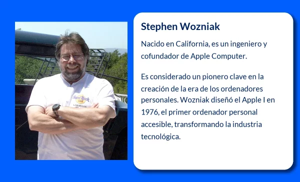 Stephen Wozniak (1950-VVVV): El ingeniero que transformó la tecnología personal